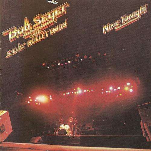 Bob Seger and the Silver Bullet Band, " Nine Tonight ", DLP